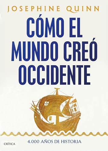 Cómo el mundo creó Occidente: 4.000 años de historia