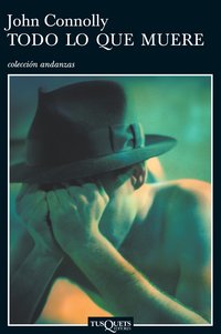 Todo lo que muere (Tusquets Editores 2004)