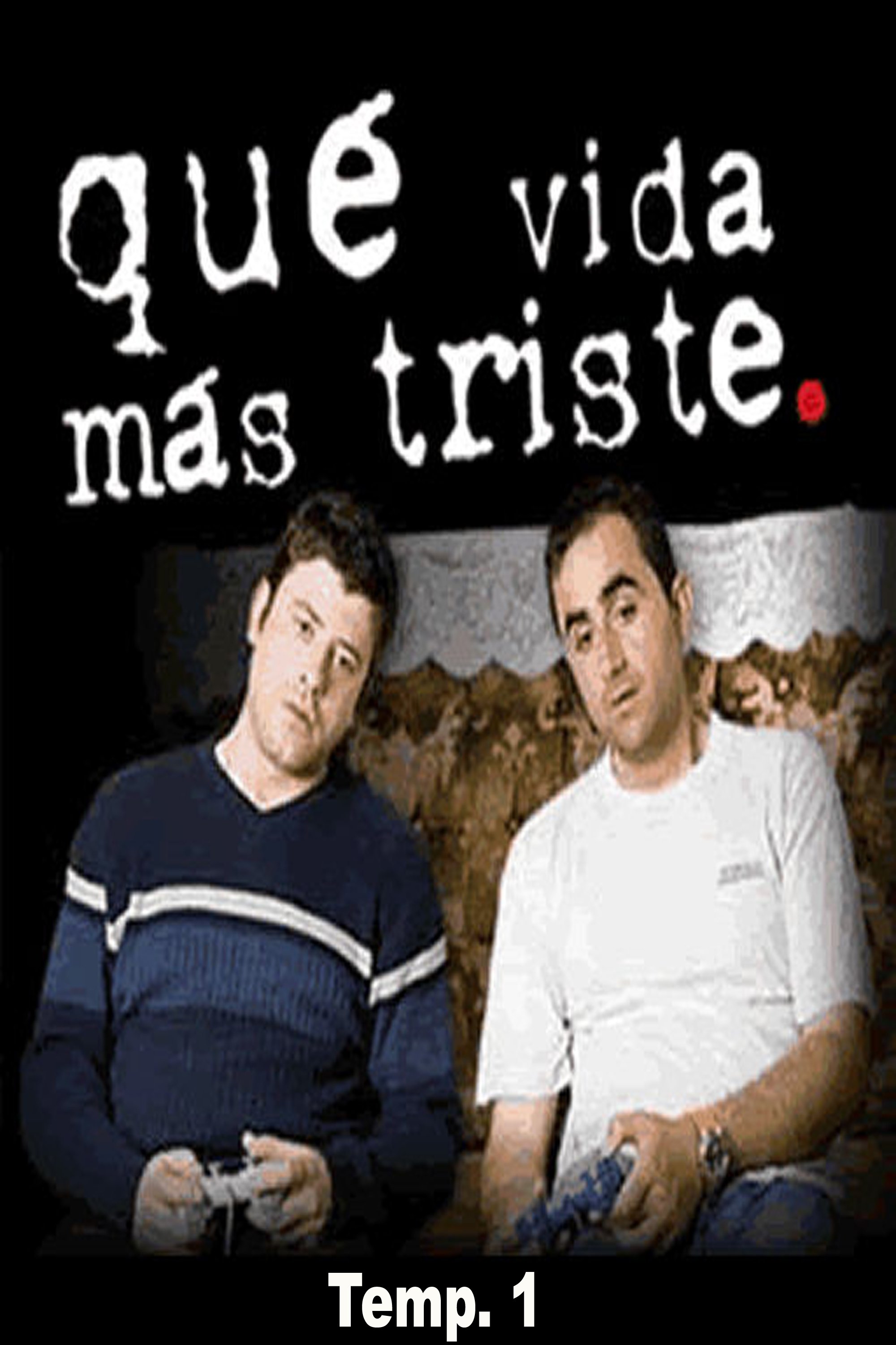 Qué vida más triste (Temporada 1 (Internet))
